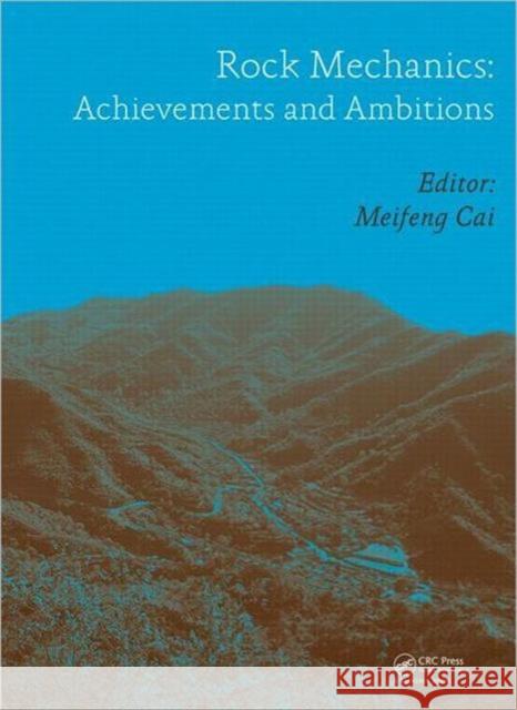 Rock Mechanics: Achievements and Ambitions Meifeng Cai 9780415620802 CRC Press - książka