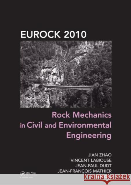 Rock Mechanics in Civil and Environmental Engineering Jian Zhao Vincent Labiouse Jean-Paul Dudt 9780415586542 Taylor and Francis - książka