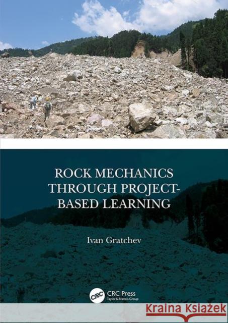 Rock Mechanics Through Project-Based Learning Ivan Gratchev 9780367232191 CRC Press - książka