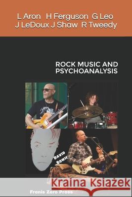 Rock Music and Psychoanalysis: Frenis Zero Press Joseph LeDoux Lewis Aron Rod Tweedy 9788897479352 Frenis Zero - książka