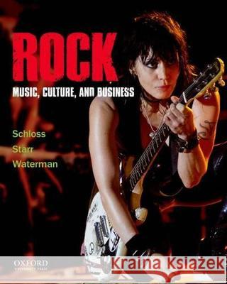 Rock: Music, Culture, and Business Joseph G. Schloss Larry Starr Christopher Waterman 9780199758364 Oxford University Press, USA - książka