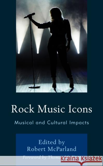 Rock Music Icons: Musical and Cultural Impacts  9781666915310 Lexington Books - książka