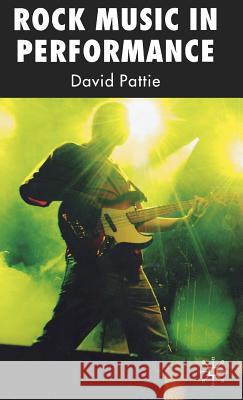 Rock Music in Performance David Pattie 9781403947468 Palgrave MacMillan - książka