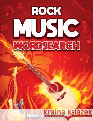 Rock Music Word Search: A Celebration of Everything that is Rock Music Word search Puzzle Noah Alexander   9781915372765 Scott M Ecommerce - książka