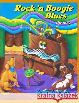Rock 'n Boogie Blues Book 5: Piano Solos book 5 Pace, Kevin G. 9781506197746 Createspace - książka