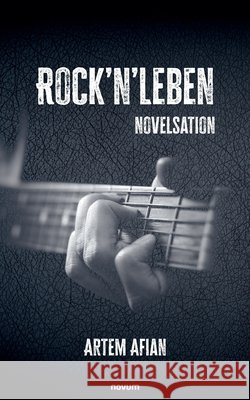 Rock'n'Leben: novelsation Artem Afian 9783711609403 Novum Pro - książka