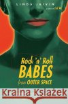 Rock'n'Roll Babes from Outer Space Linda Jaivin 9780767902007 Broadway Books