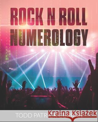 Rock N Roll Numerology Todd Patrick Curran 9798332342097 Independently Published - książka