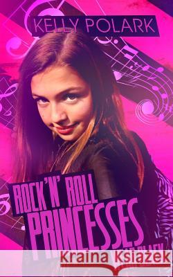 Rock 'n' Roll Princesses Wear Black Kelly Polark 9780988846227 Big Smile Press LLC - książka