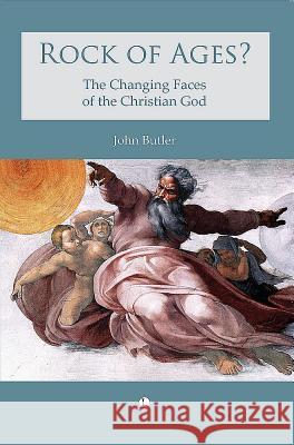 Rock of Ages: The Changing Faces of the Christian God Butler, John 9780718892968 Lutterworth Press - książka