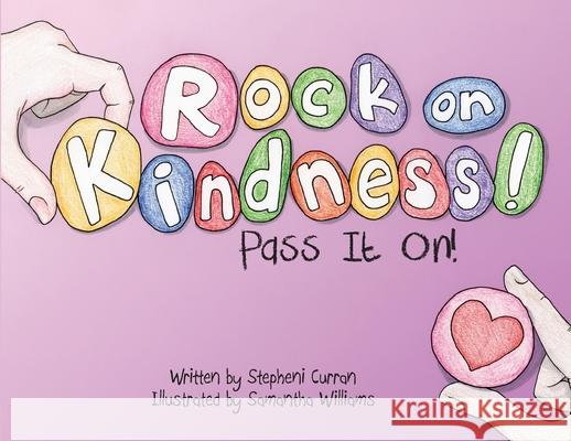 Rock On, Kindness! Pass It On! Stepheni Curran Samantha Williams 9781948365055 Orange Hat Publishing - książka