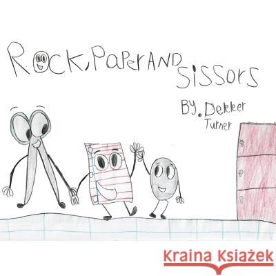 Rock, Paper and Sissors MR Dekker Turner 9781532802607 Createspace Independent Publishing Platform - książka