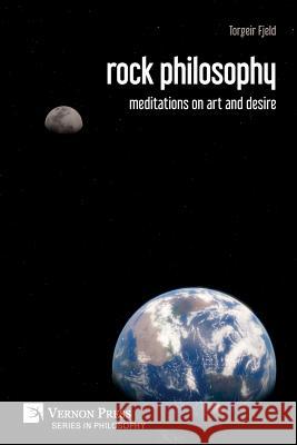 rock philosophy: meditations on art and desire Torgeir Fjeld 9781622737086 Vernon Press - książka