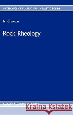 Rock Rheology N. Cristescu 9789024736607 Springer - książka