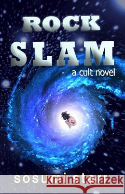 Rock Slam: A Cult Novel Sosumi Starr 9781522710981 Createspace Independent Publishing Platform - książka