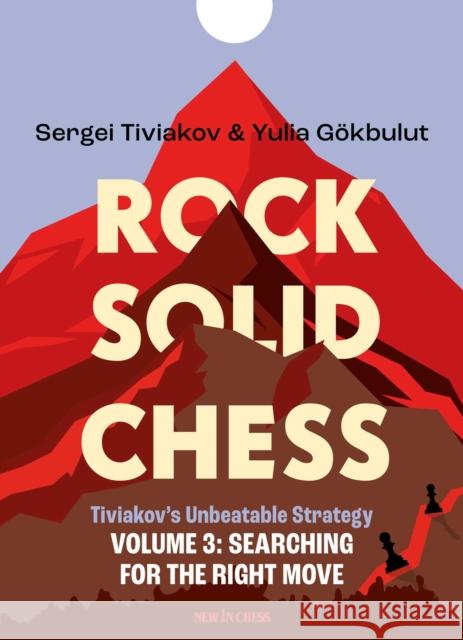 Rock Solid Chess: Volume 3: Searching for the Right Move Volume 3 Yulia Gokbulut 9789083483313 New in Chess - książka