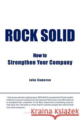 Rock Solid: How to Strengthen Your Company Cameron, John 9781475954197 iUniverse.com - książka