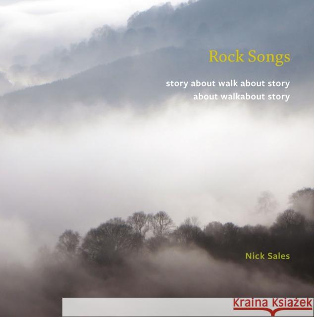 Rock Songs: story about walk about story about walkabout story Nick Sales 9781913743512 Triarchy Press - książka