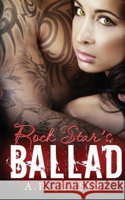 Rock Star's Ballad A P Jensen 9781511948661 Createspace Independent Publishing Platform - książka