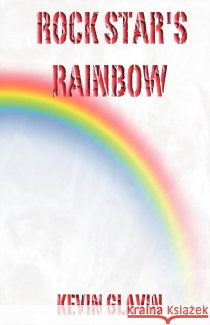 Rock Star's Rainbow Kevin Glavin 9780982546604 Kevin Glavin Publishing - książka