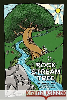 Rock, Stream, Tree Ann R. Zito Melody Matheny 9781452078229 Authorhouse - książka
