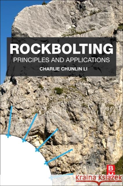 Rockbolting: Principles and Applications Charlie Chunlin Li 9780128044018 Butterworth-Heinemann - książka