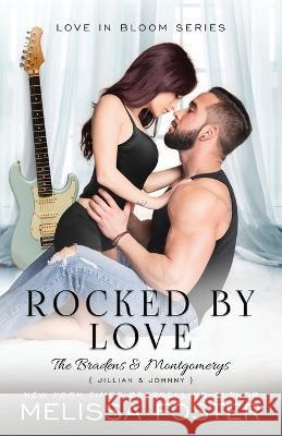 Rocked by Love: Jillian Braden (A Braden - Bad Boys After Dark Crossover Novel) Melissa Foster 9781948004138 World Literary Press - książka