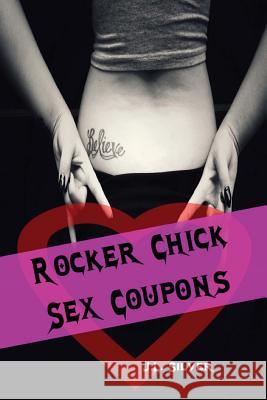 Rocker Chick Sex Coupons J. L. Silver 9781523846726 Createspace Independent Publishing Platform - książka