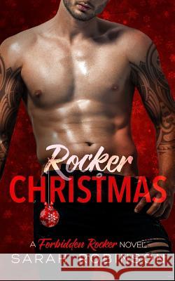 Rocker Christmas: A Logan & Caroline Christmas Forbidden Rockers Novella Sarah Robinson 9781099861079 Independently Published - książka