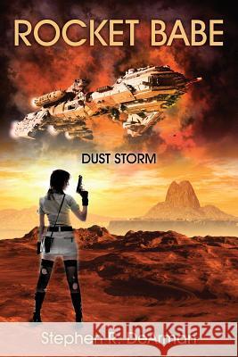 Rocket Babe: Dust Storm Dearman, Stephen R. 9781478725145 Outskirts Press - książka