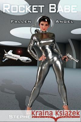 Rocket Babe: Fallen Angel Stephen R. Dearman 9781478740308 Outskirts Press - książka