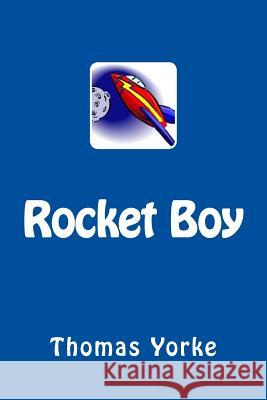 Rocket Boy Thomas Yorke 9781726186254 Createspace Independent Publishing Platform - książka