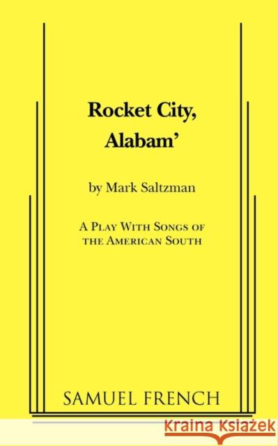 Rocket City, Alabam' Mark Saltzman 9780573697579 Samuel French Trade - książka