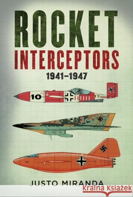 Rocket Interceptors 1941–1947 Justo Miranda 9781781559550 Fonthill Media Ltd - książka