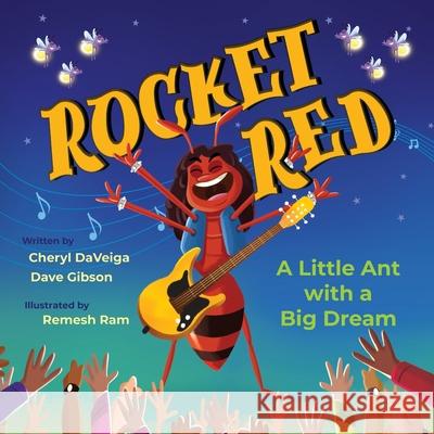 Rocket Red: A Little Ant with a Big Dream Cheryl Daveiga Remesh Ram Dave Gibson 9781736395141 Waterhole Productions LLC - książka