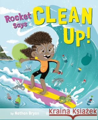 Rocket Says Clean Up! Nathan Bryon Dapo Adeola 9780593703847 Dragonfly Books - książka