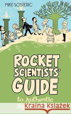 Rocket Scientists' Guide to Authentic Spirituality Michael Sharp 9781897455128 Avatar Publications - książka