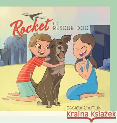 Rocket the Rescue Dog Jessica Caitlin Emma Milligen 9781525568770 FriesenPress - książka