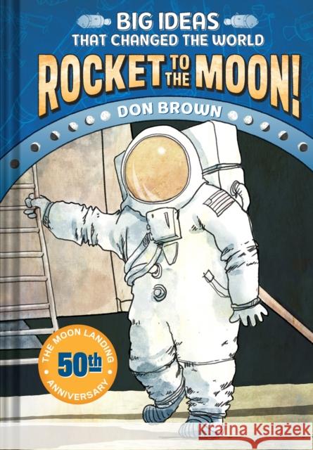 Rocket to the Moon! Brown, Don 9781419734045 Amulet Books - książka