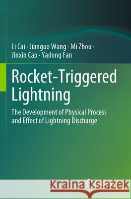 Rocket-Triggered Lightning Cai, Li, Wang, Jianguo, Zhou, Mi 9789819723492 Springer - książka