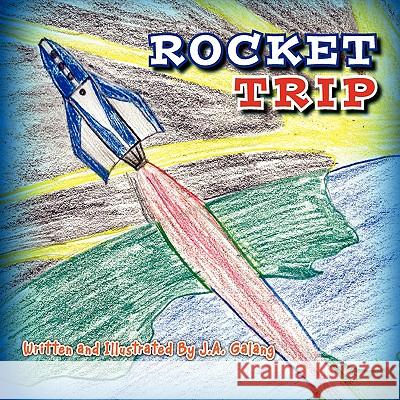 Rocket Trip J. a. Galang 9781436378635 Xlibris Corporation - książka