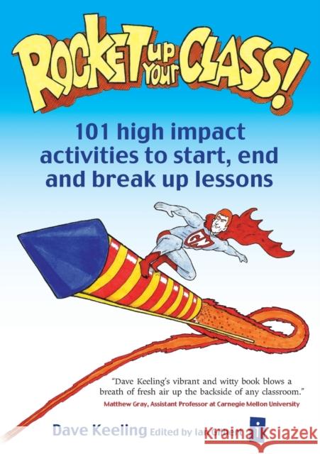 Rocket Up Your Class!: 101 High Impact Activities to Start, Break and End Lessons Keeling, Dave 9781845901349  - książka