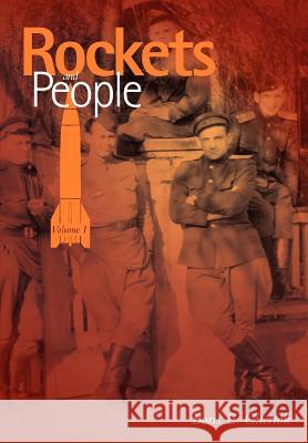 Rockets and People Volume I (NASA History Series. NASA SP-2005-4110) Boris Chertok Asif A. Siddiqi 9781780398310 Military Bookshop - książka