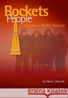 Rockets and People Volume II: Creating a Rocket Industry Boris Yevseyevich Chertok Asif A. Siddiqi 9781470015084 Createspace - książka