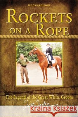Rockets on a Rope: The Legend of the Great White Groom Britt Darby 9781503329546 Createspace - książka