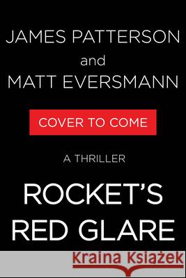 Rockets Red Glare: A Thriller James Patterson 9780316608565 Little Brown and Company - książka