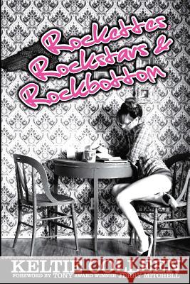 Rockettes, Rockstars and Rockbottom Keltie Colleen 9781475293012 Createspace - książka