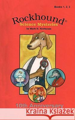 Rockhound Science Mysteries: Tenth Anniversary Special Edition Mark H. Newhouse Denise Gilgannon 9781456499426 Createspace - książka