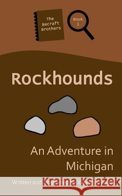 Rockhounds: An Adventure in Michigan Vanessa Small 9780692708699 Small Publishing - książka