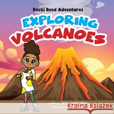 Rocki Reed Adventures Exploring Volcanoes Janae Washington Addelin Replogle 9781737977605 Rocki Reed LLC - książka